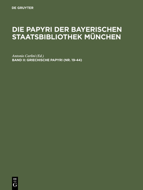 Die Papyri der Bayerischen Staatsbibliothek München / Griechische Papyri (Nr. 19-44) von Carlini,  Antonio