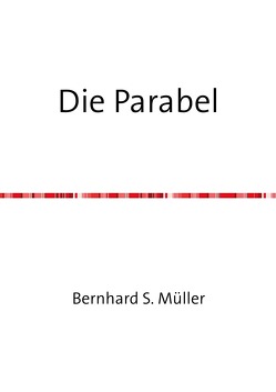 Die Parabel von Mueller,  Bernhard