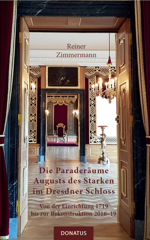 Die Paraderäume Augusts des Starken im Dresdner Schloss von Zimmermann,  Reiner