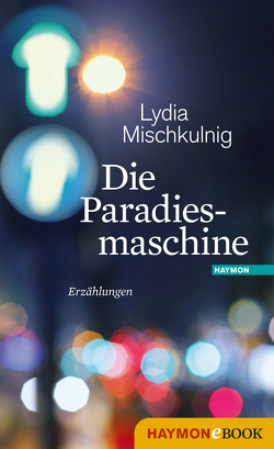 Die Paradiesmaschine von Mischkulnig,  Lydia