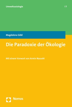 Die Paradoxie der Ökologie von Göbl,  Magdalena