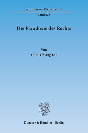 Die Paradoxie des Rechts. von Lai,  Chih-Chiang