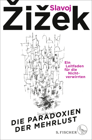 Die Paradoxien der Mehrlust von Born,  Frank, Walter,  Axel, Žižek,  Slavoj