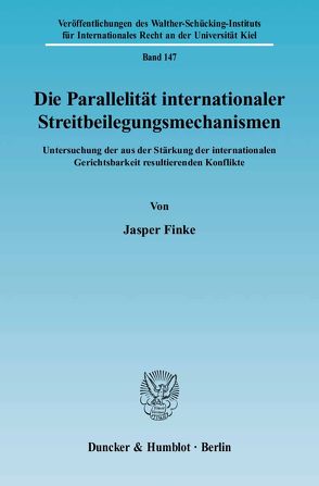 Die Parallelität internationaler Streitbeilegungsmechanismen. von Finke,  Jasper