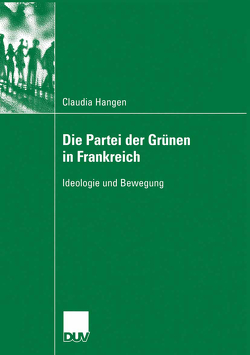 Die Partei der Grünen in Frankreich von Hangen,  Claudia