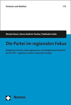Die Partei im regionalen Fokus von Dose,  Nicolai, Fischer,  Anne-Kathrin, Golla,  Nathalie