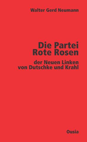 Die Partei Rote Rosen von Neumann,  Walter Gerd