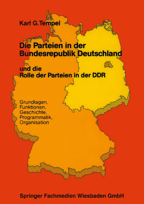 Die Parteien in der Bundesrepublik Deutschland und die Rolle der Parteien in der DDR von Tempel,  Karl G.