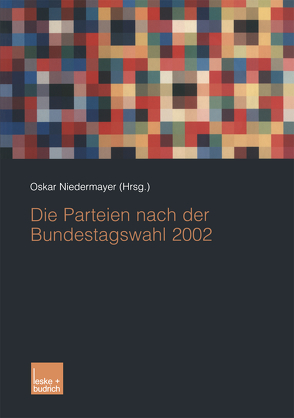 Die Parteien nach der Bundestagswahl 2002 von Niedermayer,  Oskar