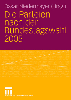 Die Parteien nach der Bundestagswahl 2005 von Niedermayer,  Oskar