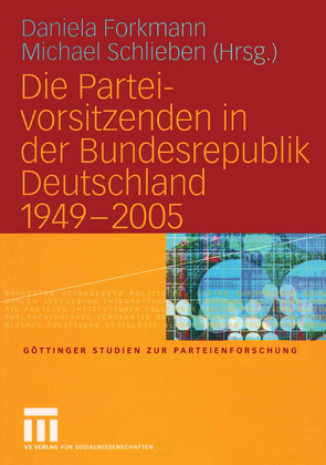 Die Parteivorsitzenden in der Bundesrepublik Deutschland 1949 – 2005 von Forkmann,  Daniela, Schlieben,  Michael