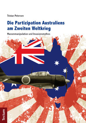 Die Partizipation Australiens am Zweiten Weltkrieg von Petersen,  Tristan