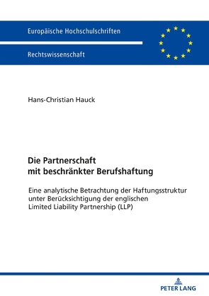 Die Partnerschaft mit beschränkter Berufshaftung von Hauck,  Hans-Christian