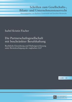 Die Partnerschaftsgesellschaft mit beschränkter Berufshaftung von Fischer,  Isabel Kristin