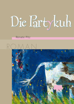 Die Partykuh von Pitz,  Renate