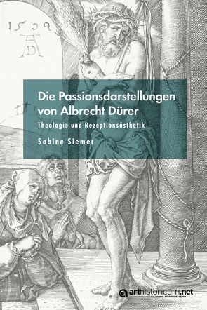 Die Passionsdarstellungen von Albrecht Dürer von Siemer,  Sabine