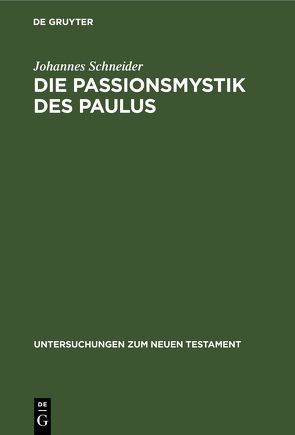 Die Passionsmystik des Paulus von Schneider,  Johannes