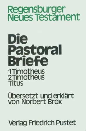 Die Pastoralbriefe von Brox,  Norbert