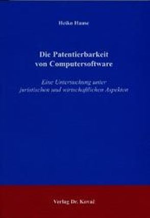 Die Patentierbarkeit von Computersoftware von Haase,  Heiko