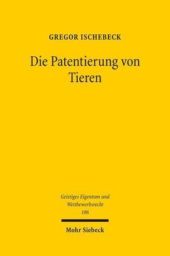 Die Patentierung von Tieren von Ischebeck,  Gregor