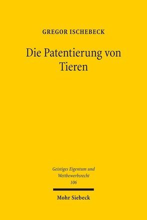 Die Patentierung von Tieren von Ischebeck,  Gregor