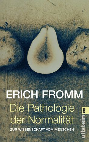 Die Pathologie der Normalität von Fromm,  Erich