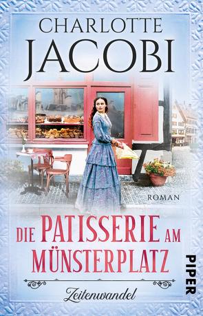 Die Patisserie am Münsterplatz – Zeitenwandel von Jacobi,  Charlotte