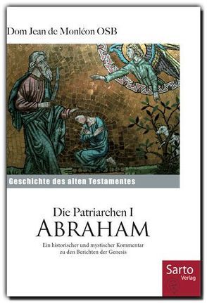 Die Patriarchen I Abraham von Monléon,  Jean de, Slavik,  Agathe