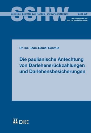 Die paulianische Anfechtung von Darlehensrückzahlungen und Darlehensbesicherungen von Schmid,  Jean-Daniel