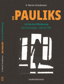 Die Pauliks – Im Clan der Offenbarung von Gründemann,  H. Werner