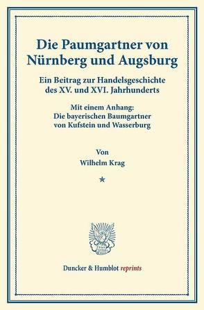 Die Paumgartner von Nürnberg und Augsburg. von Krag,  Wilhelm