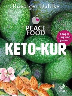 Die Peace Food Keto-Kur von Dahlke,  Dr. med. Ruediger