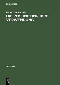 Die Pektine und ihre Verwendung von Hottenroth,  Beatrix