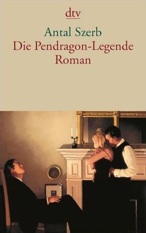 Die Pendragon-Legende von Grossmann-Vendrey,  Susanna, Szerb,  Antal