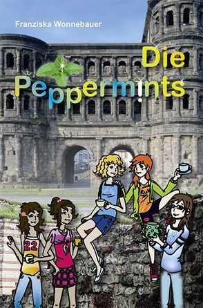 Die Peppermints von Wonnebauer,  Franziska