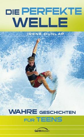 Die perfekte Welle von Dunlap,  Irene