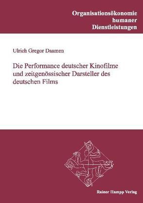 Die Performance deutscher Kinofilme und zeitgenössischer Darsteller des deutschen Films von Daamen,  Ulrich G