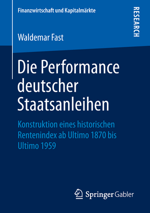 Die Performance deutscher Staatsanleihen von Fast,  Waldemar