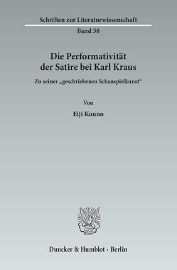 Die Performativität der Satire bei Karl Kraus. von Kouno,  Eiji