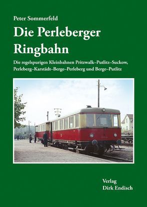 Die Perleberger Ringbahn von Sommerfeld,  Peter