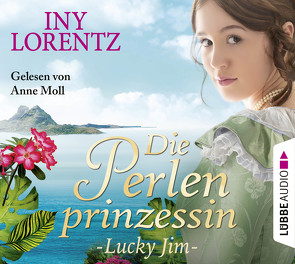 Die Perlenprinzessin – Lucky Jim von Lorentz,  Iny, Moll,  Anne