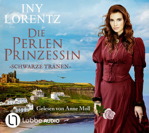 Die Perlenprinzessin – Schwarze Tränen von Lorentz,  Iny, Moll,  Anne