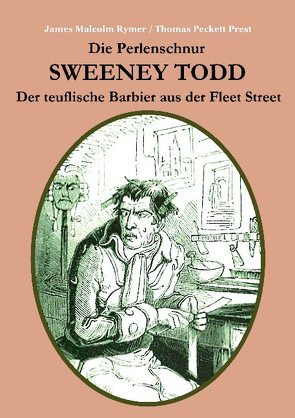 Die Perlenschnur oder: Sweeney Todd, der teuflische Barbier aus der Fleet Street von Malcolm Rymer,  James, Peckett Prest,  Thomas, Weber,  Maria