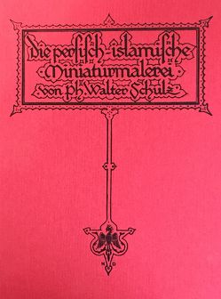 Die persisch-islamische Miniaturmalerei von Schulz,  Philipp Walter
