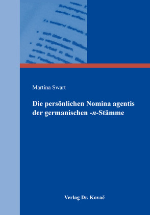 Die persönlichen Nomina agentis der germanischen -n-Stämme von Swart,  Martina