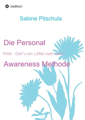Die Personal Awareness Methode von Pitschula,  Sabine