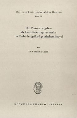 Die Personalangaben als Identifizierungsvermerke im Recht der gräko-ägyptischen Papyri. von Hübsch,  Gerbert