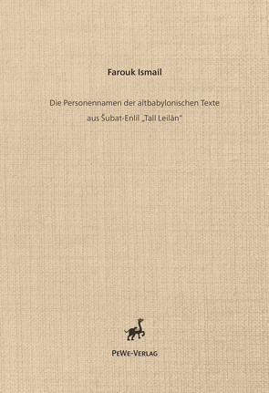 Die Personennamen der altbabylonischen Texte aus Šubat-Enlil „Tall Leilan“. von Ismail,  Farouk
