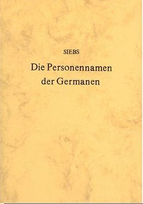 Die Personennamen der Germanen von Siebs,  Benno E