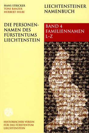 Die Personennamen des Fürstentums Liechtenstein von Banzer,  Anton, Hilbe,  Herbert, Stricker,  Hans